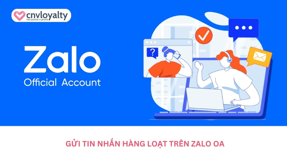 Gửi tin nhắn hàng loạt trên Zalo OA
