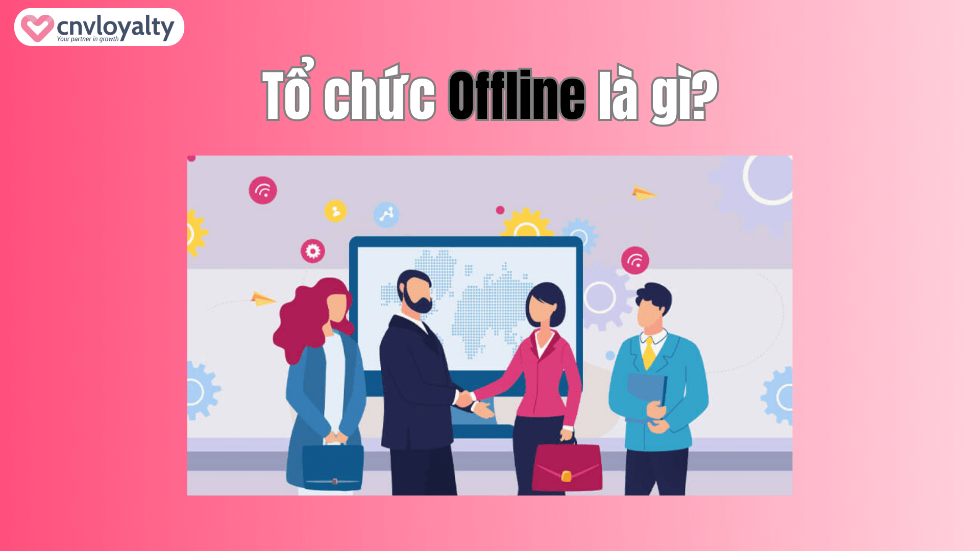 Tổ chức Offline là gì?