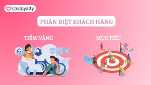 phân biệt khách hàng tiềm năng và khách hàng mục tiêu