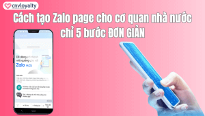 Cách tạo Zalo page cho cơ quan nhà nước