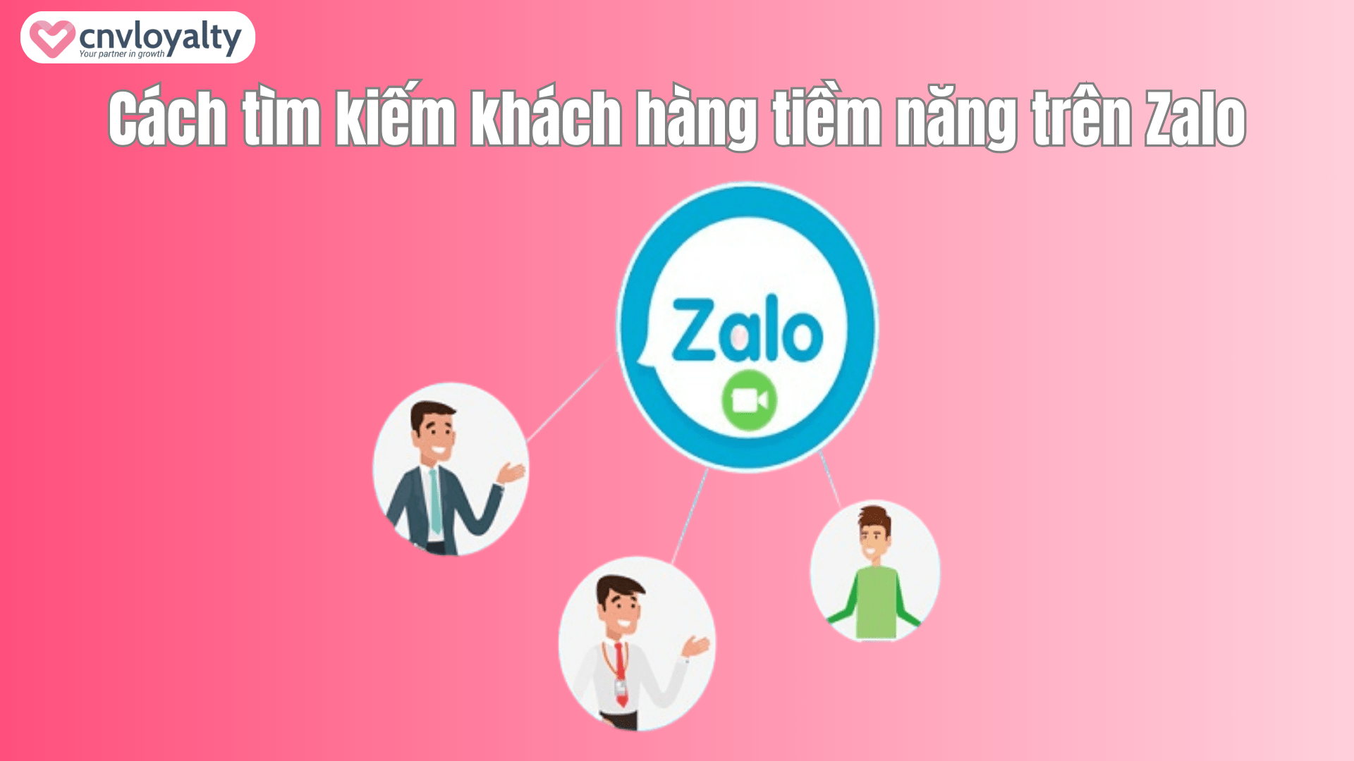 9+ cách tìm kiếm khách hàng tiềm năng trên Zalo HIỆU QUẢ 8 Cách tìm kiếm khách hàng tiềm năng trên zalo miễn phí