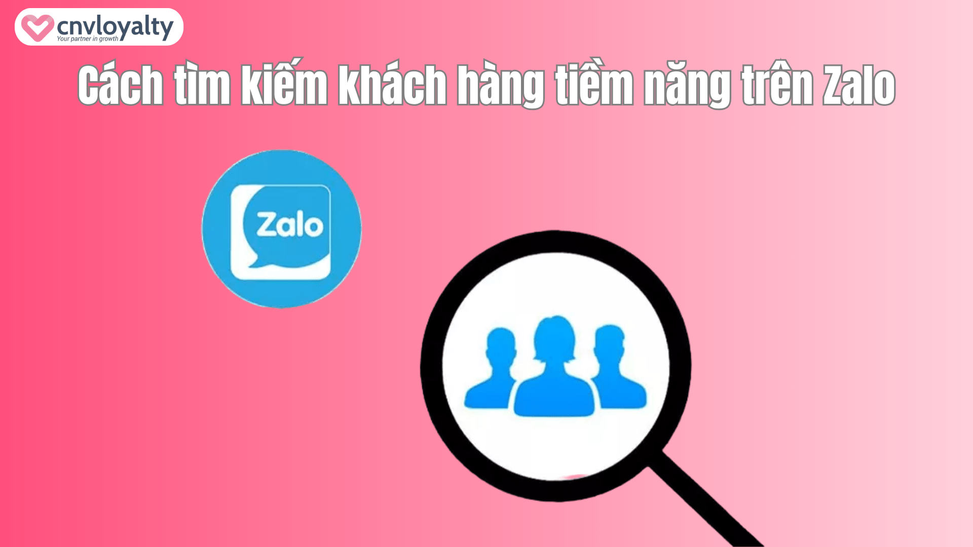 9+ cách tìm kiếm khách hàng tiềm năng trên Zalo HIỆU QUẢ 9 Cách tìm kiếm khách hàng tiềm năng trên Zalo trả phí