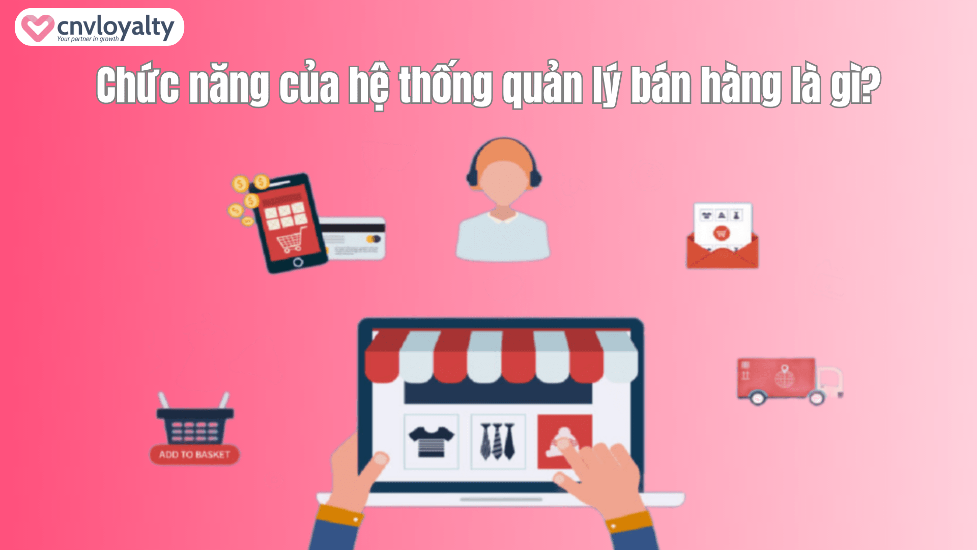 Chức năng của hệ thống quản lý bán hàng