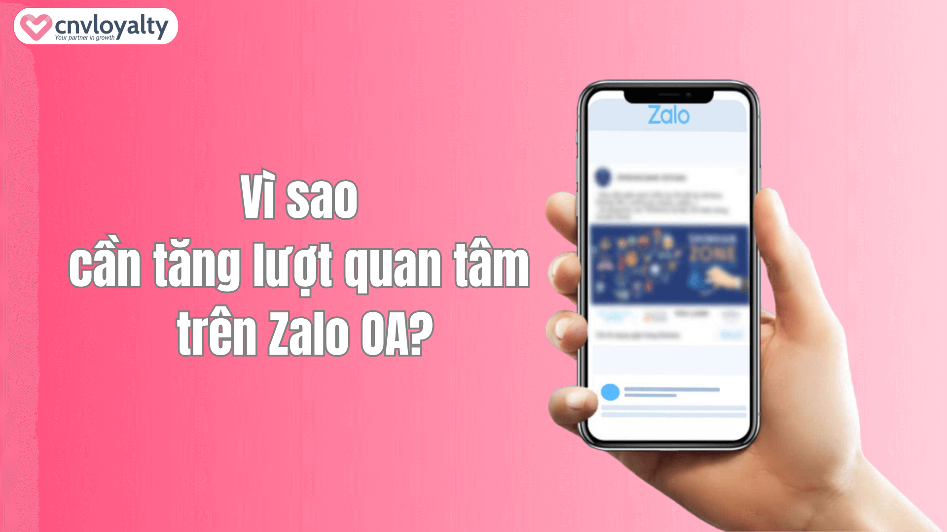 5+ cách tăng lượt quan tâm trên Zalo OA HIỆU QUẢ 11 Vì sao cần tăng lượt quan tâm trên Zalo OA