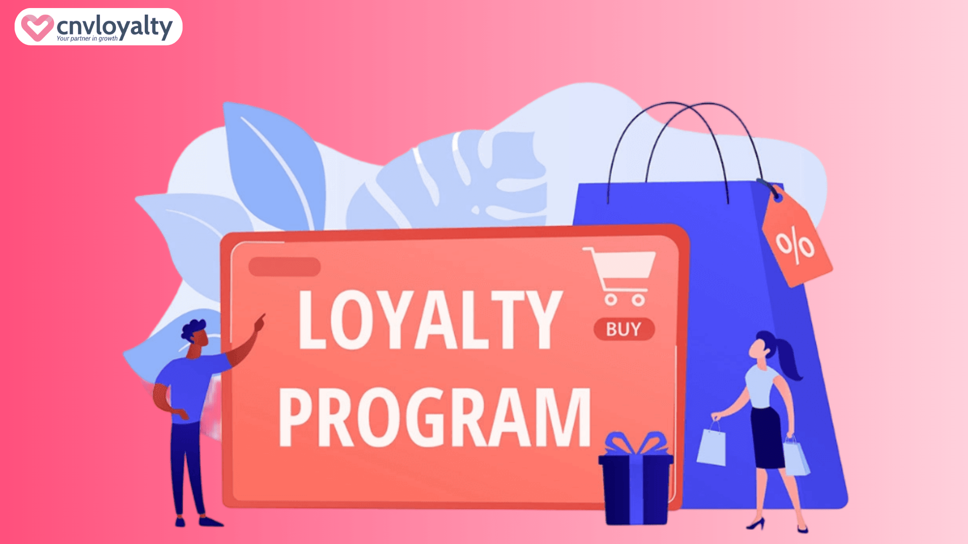 Loyalty Marketing là gì? Lợi ích và chiến lược HIỆU QUẢ 10 Loyalty program