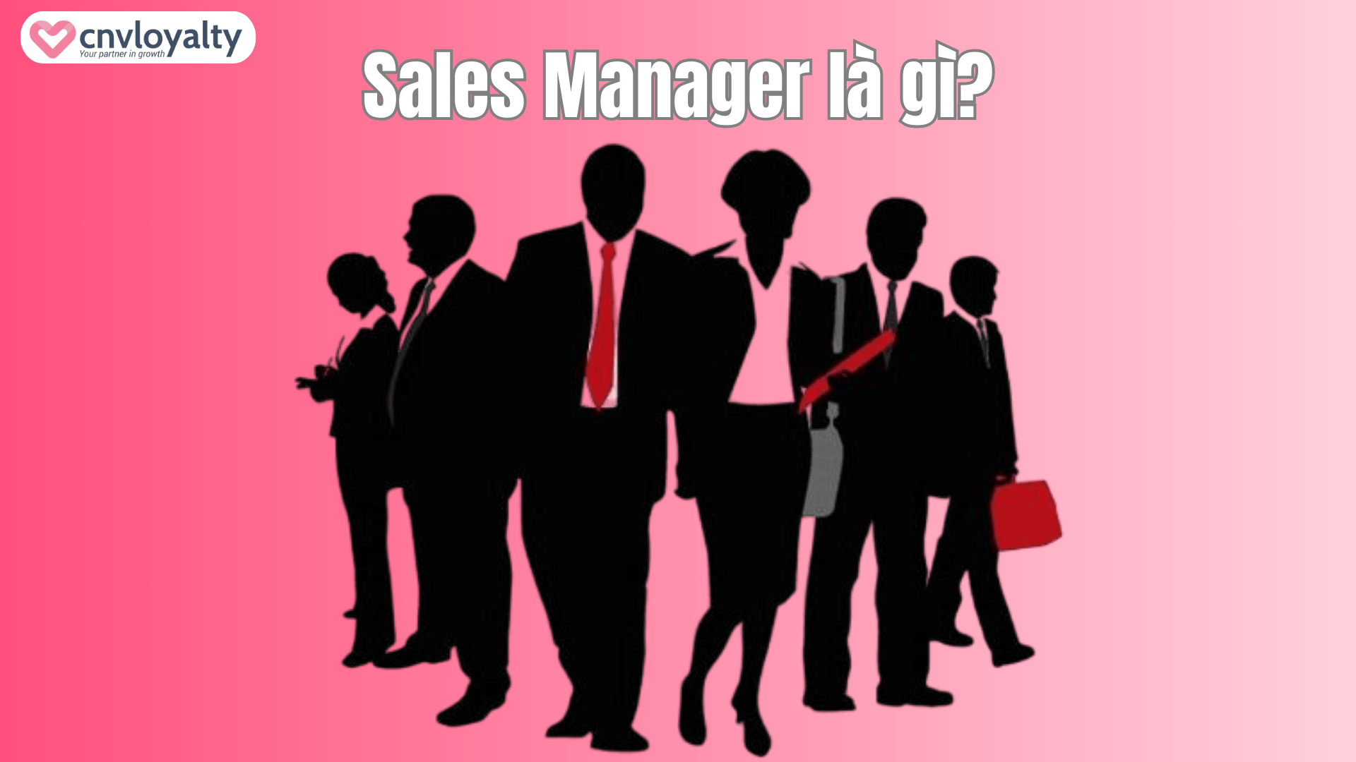 Quản lý sale là gì? Vai trò của Sales Manager thời đại 4.0 5 Sales Manager là gì?
