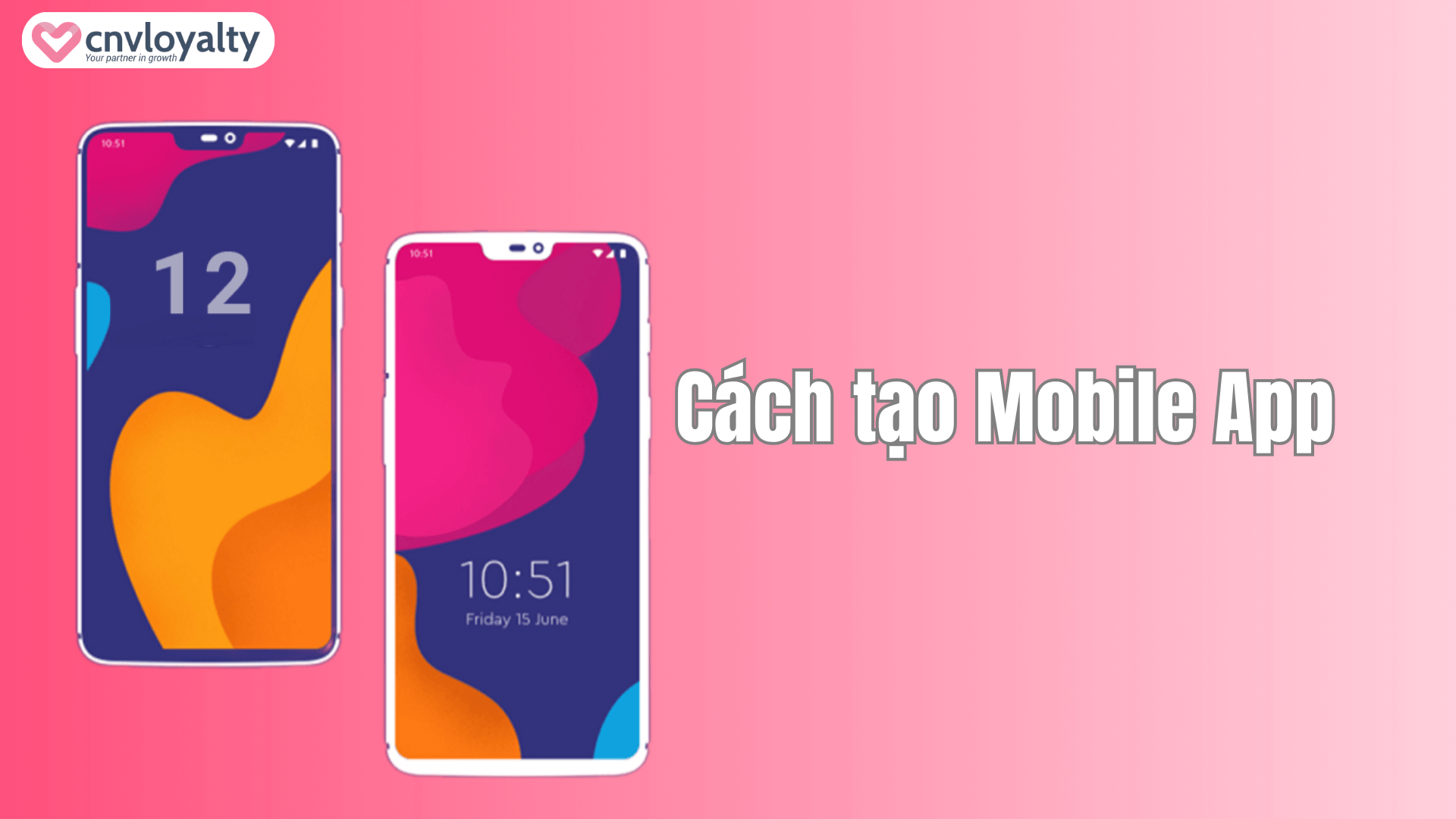 Mobile app là gì? 5+ vai trò của mobile app với doanh nghiệp 9 Cách tạo Mobile App