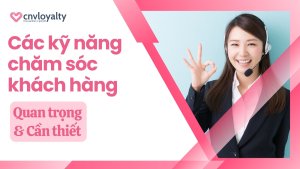 Cac ky nang cham soc khach hang quan trong nhat