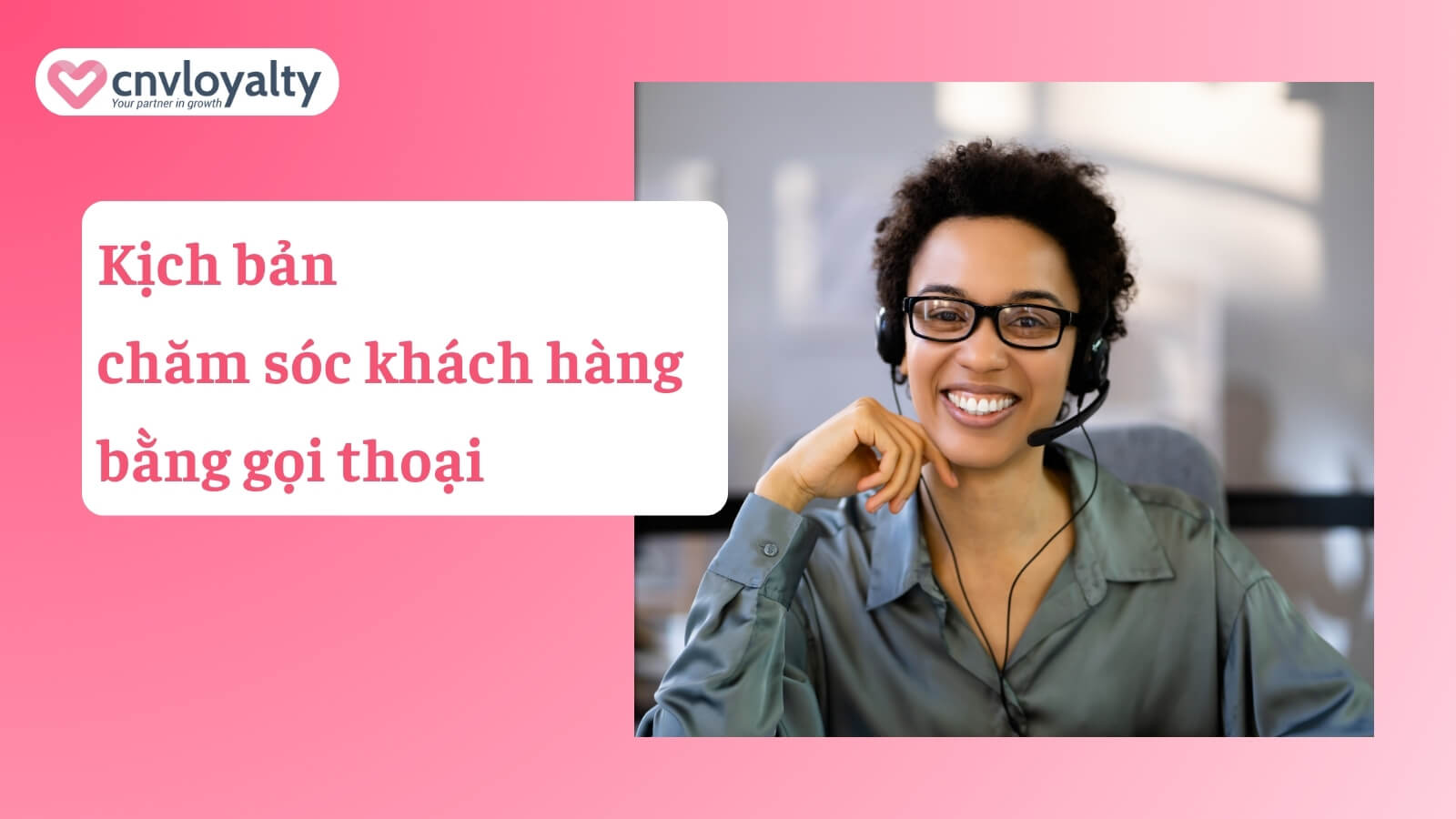 5+ mẫu kịch bản chăm sóc khách hàng cho các ngành 14 Mẫu kịch bản chăm sóc khách hàng qua điện thoại