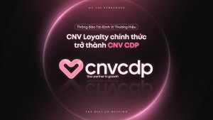 Tái định vị thương hiệu CNV CDP