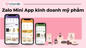 Zalo Mini App kinh doanh my pham
