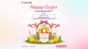 Chiến dịch Marketing Lễ Phục Sinh CNV CDP