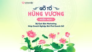 Kịch Bản Chiến Dịch Marketing Giỗ Tổ Hùng Vương