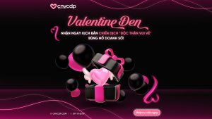 Valentine Đen – Chiến Dịch Marketing Độc Thân Vui Vẻ Với CNV CDP