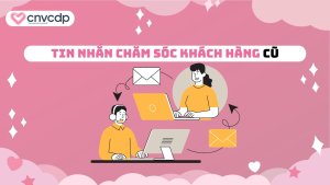 tin nhan cham soc khach hang cu