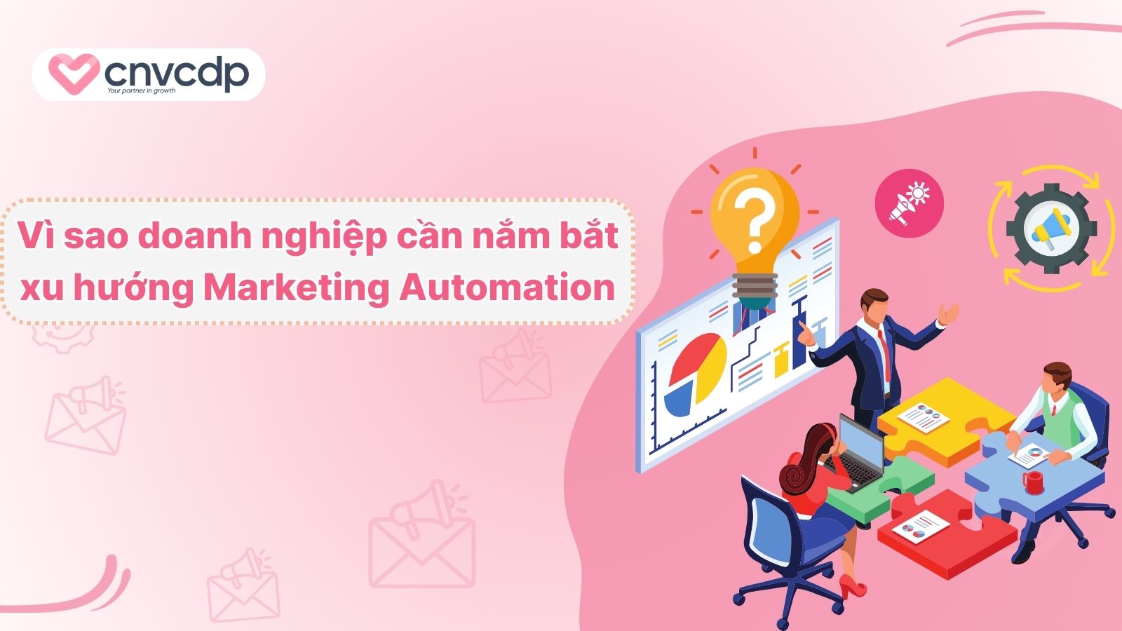 Cập nhật xu hướng Marketing Automation mới giúp TỐI ƯU CHUYỂN ĐỔI 1 Loi ich khi doanh nghiep nam bat xu huong c