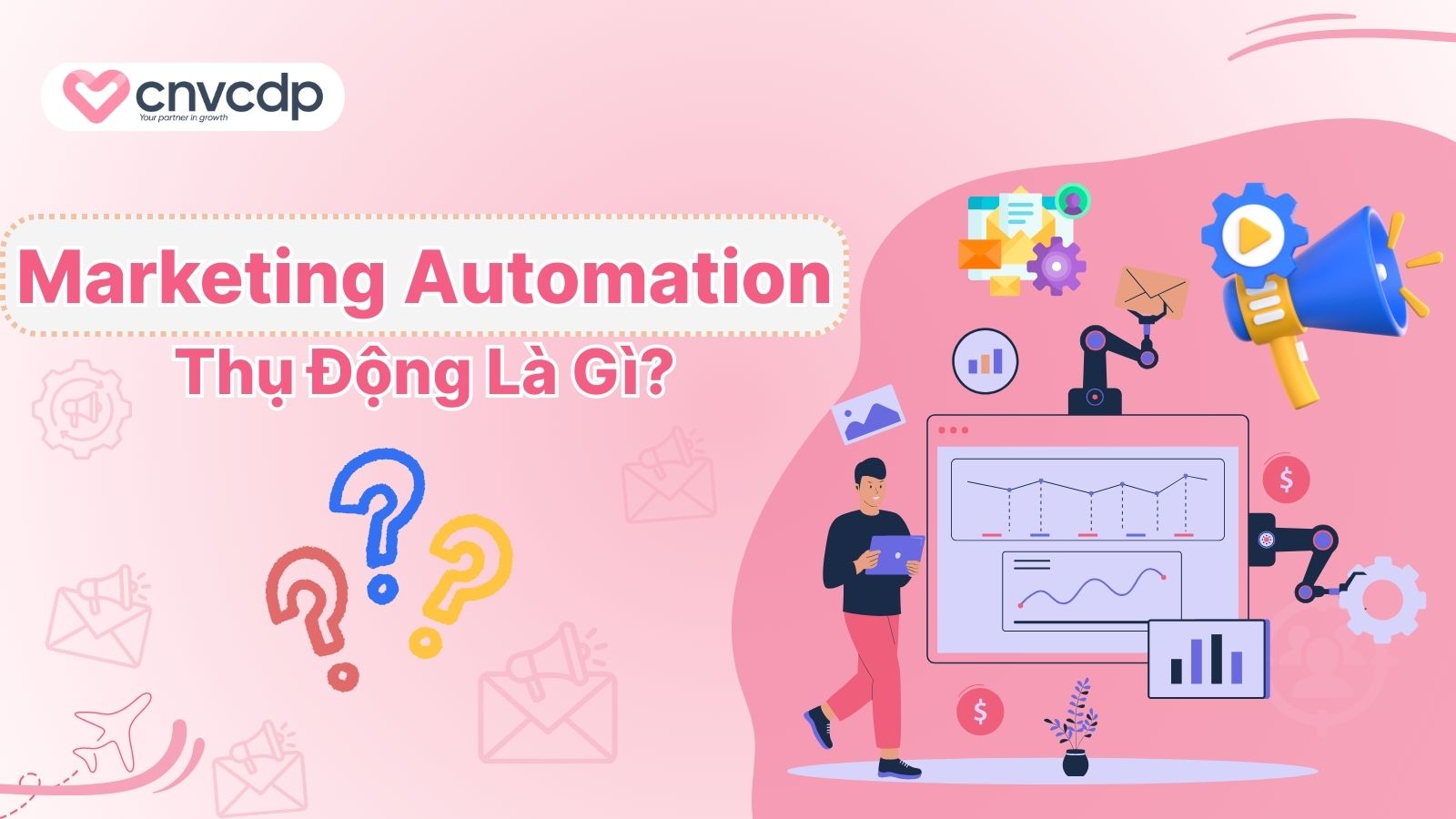 Automation Marketing thụ động là gì và cách hoạt động HIỆU QUẢ 1 Marketing Automation thu dong la gi