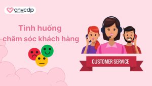 Tinh huong cham soc khach hang