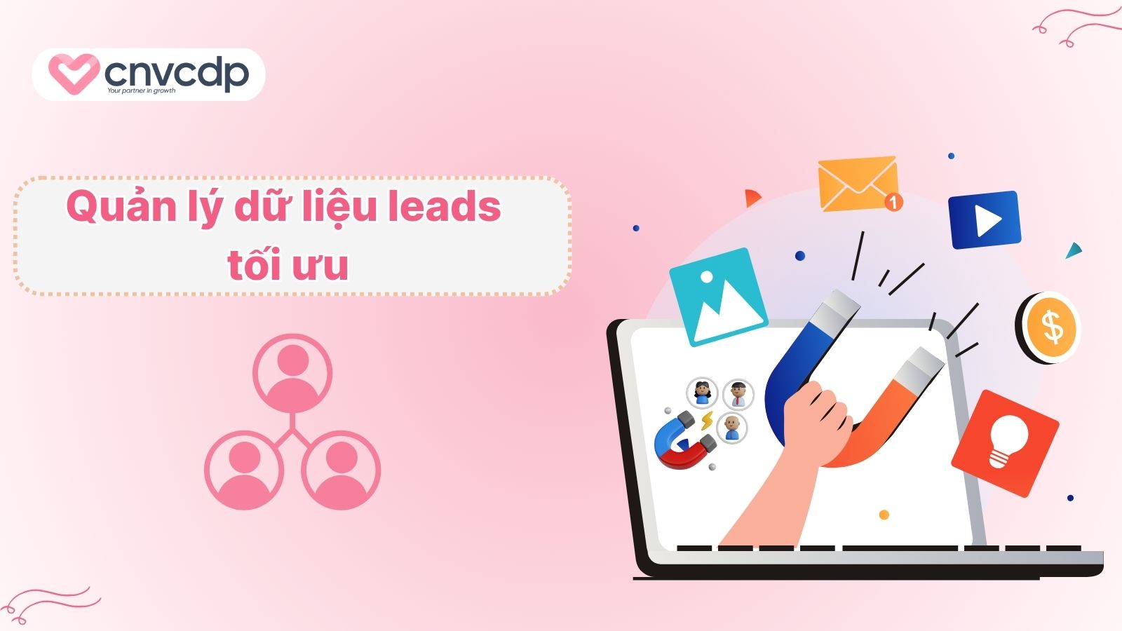 Automation Marketing thụ động là gì và cách hoạt động HIỆU QUẢ 4 Toi uu hoa quan ly du lieu khach hang tiem nang