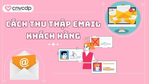 Cach thu thap email khach hang