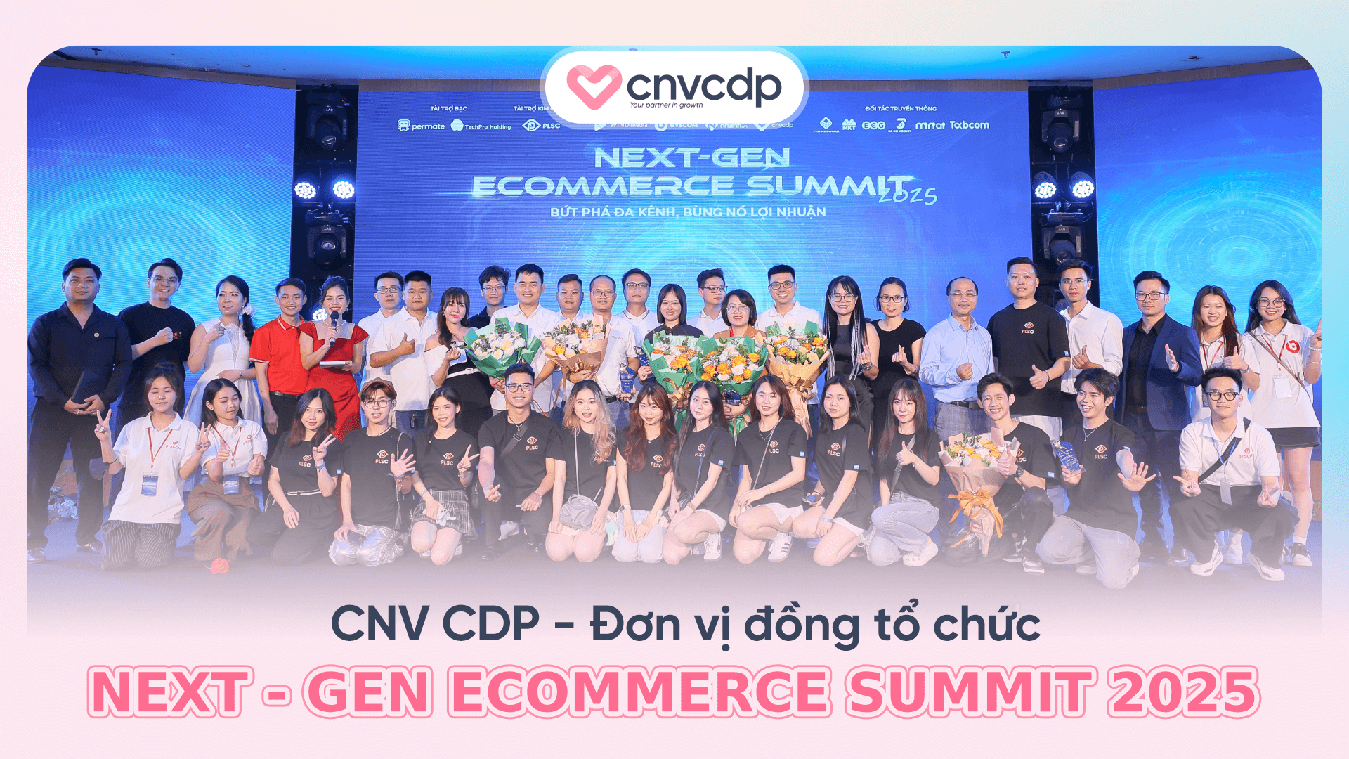 NEXT-GEN ECOMMERCE SUMMIT 2025 – CNV CDP Đồng Hành Bứt Phá Đa Kênh, Bùng Nổ Lợi Nhuận 1 CNV CDP tham dự Sự kiện NEXT-GEN ECOMMERCE SUMMIT 2025
