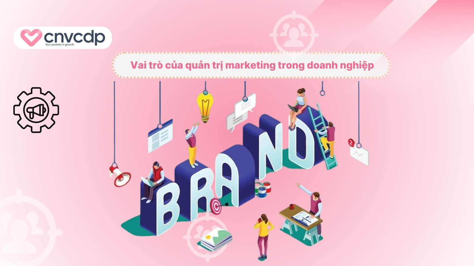 Quản trị Marketing là gì? Đặc điểm vai trò trong doanh nghiệp 5 Duy tri va nang cao uy tin thuong hieu