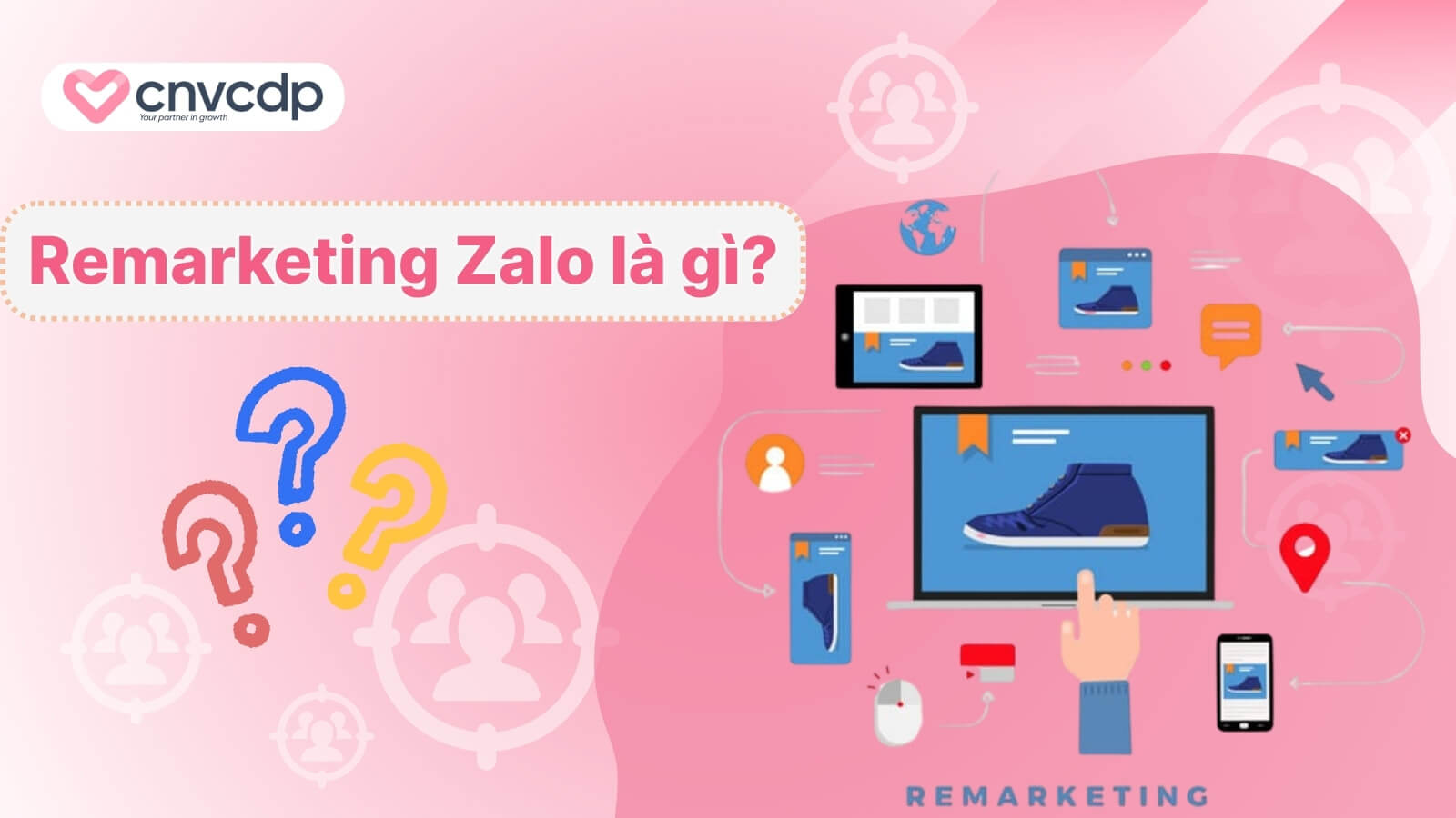 Chiến lược Remarketing Zalo tăng tỷ lệ chuyển đổi hiệu quả 3 Remarketing Zalo là gì