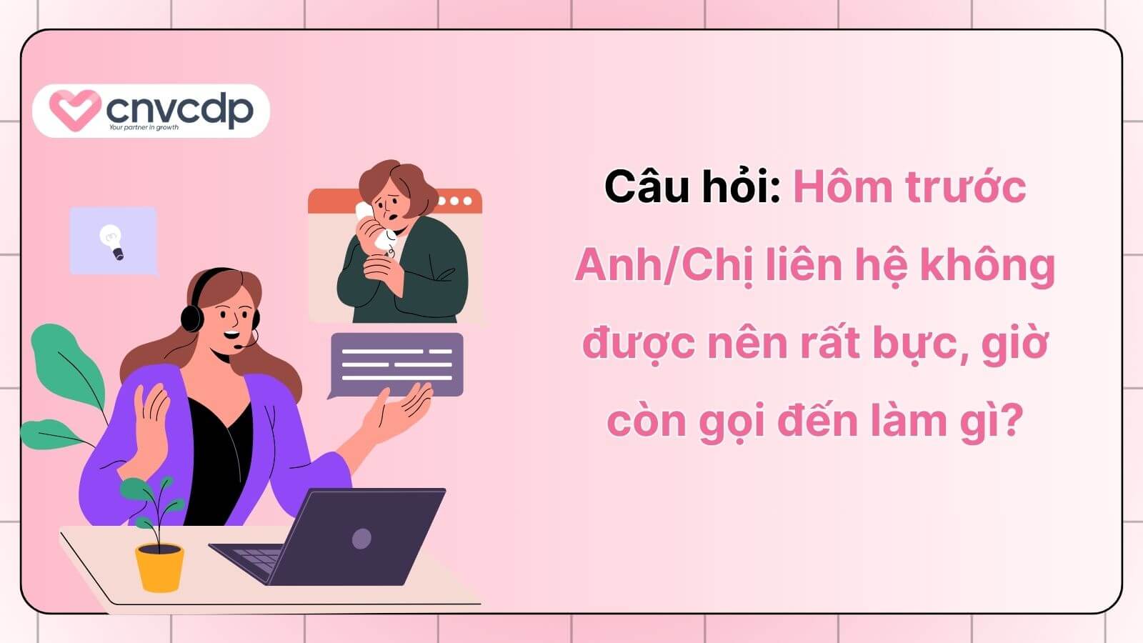 Tips trả lời các câu hỏi thường gặp khi bán hàng CHUYÊN NGHIỆP 6 cau hoi cua khach hang khi khong lien he khong duoc