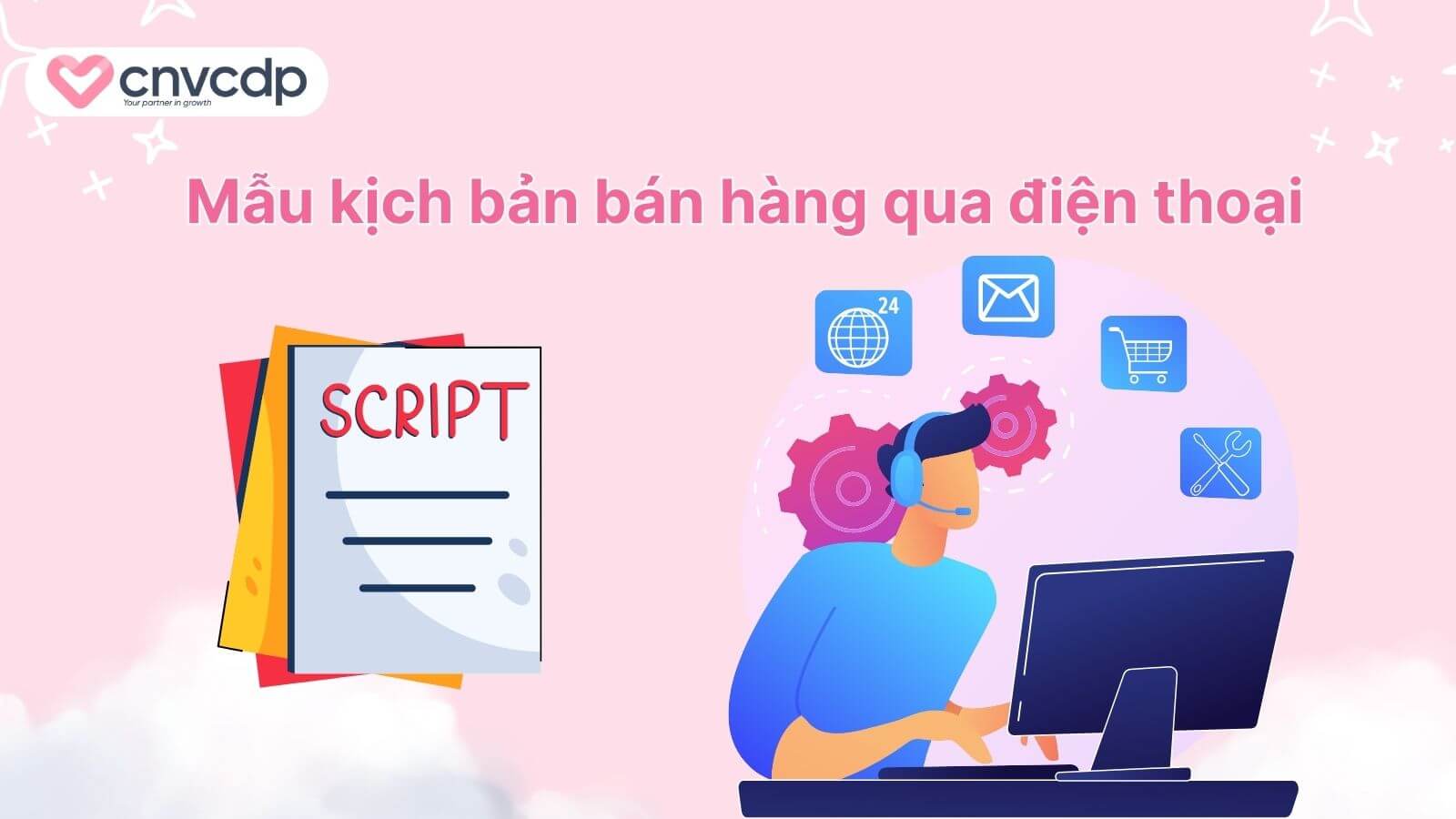 5+ Mẫu kịch bản bán hàng qua điện thoại HIỆU QUẢ nâng cao doanh thu 1 mau kich ban ban hang qua dien thoai