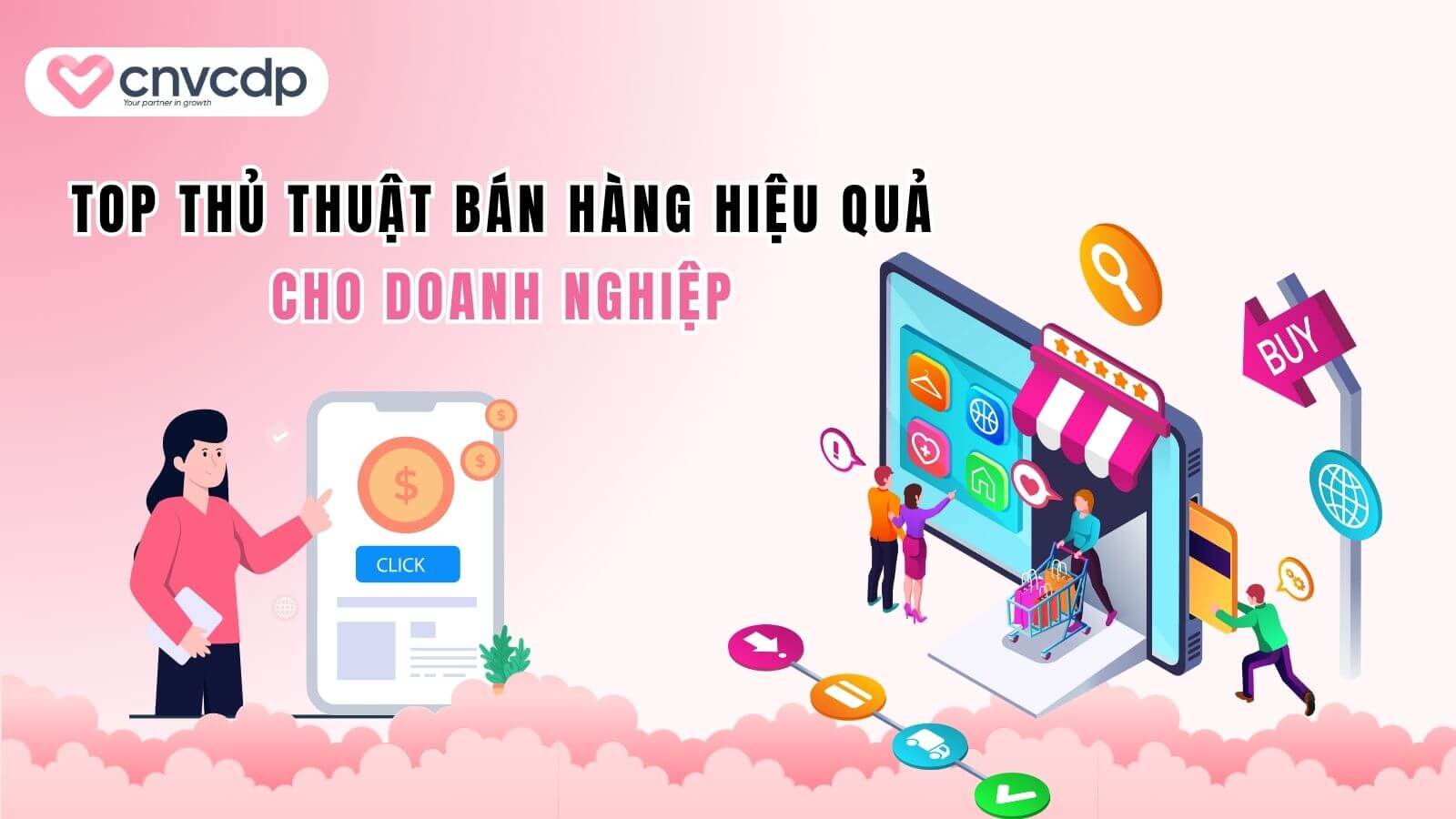 Bật mí 11+ thủ thuật bán hàng chinh phục khách hàng và tăng doanh thu 3 top cac cach ban hang hieu qua cho doanh nghiep