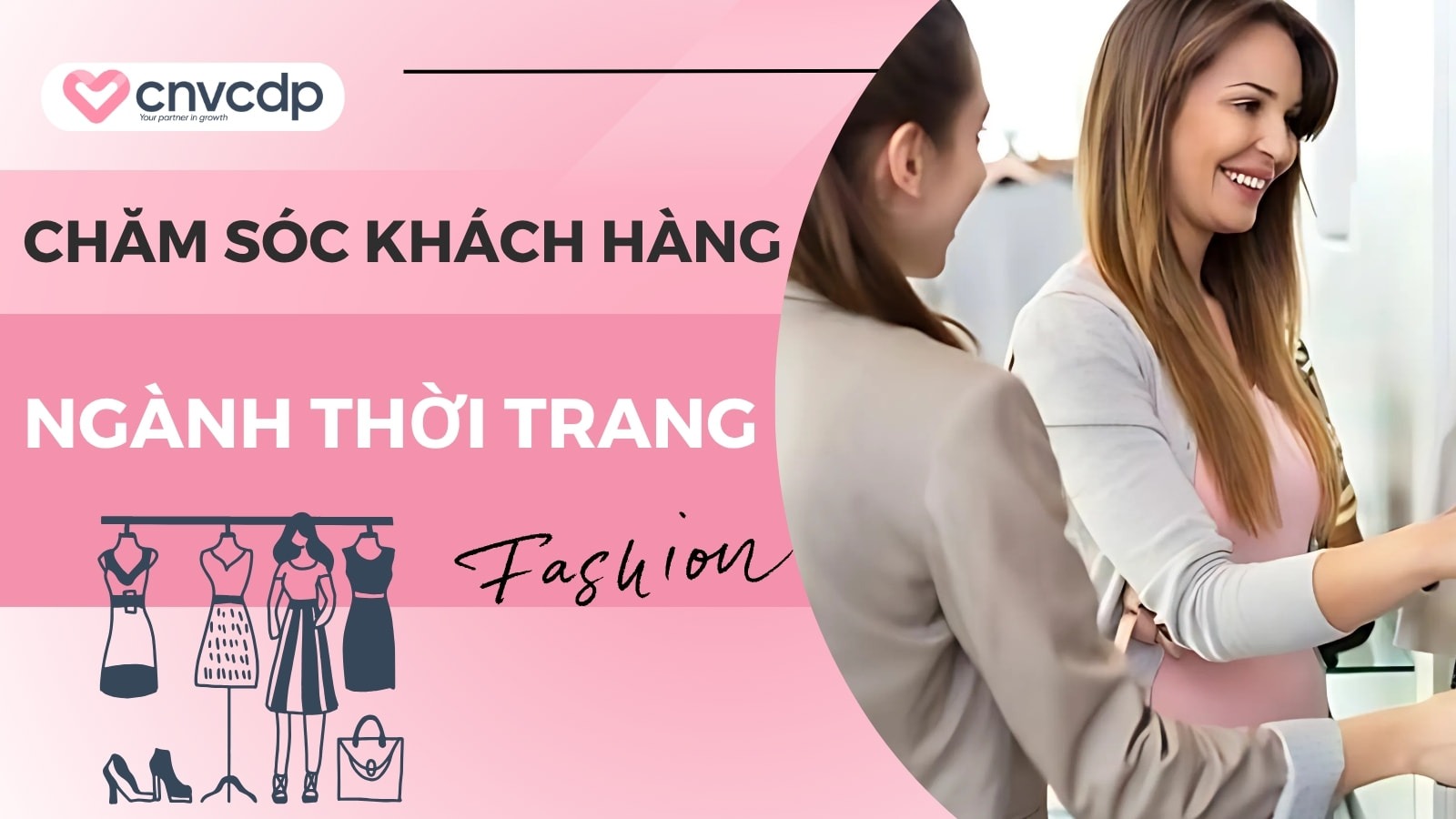 Bí quyết chăm sóc khách hàng ngành thời trang HIỆU QUẢ 2 bi quyet cham soc khach hang nganh thoi trang