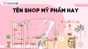 huong dan dat ten shop my pham hay