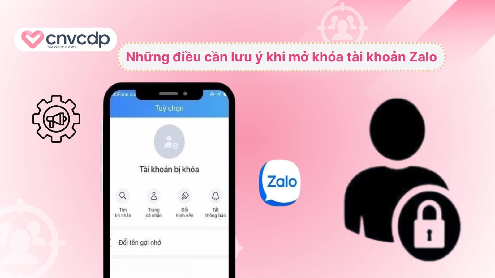 Tài khoản Zalo bị khóa: Nguyên nhân và 5 cách mở khóa NHANH CHÓNG 12 nhung dieu can luu y khi mo khoa tai khoan Zalo