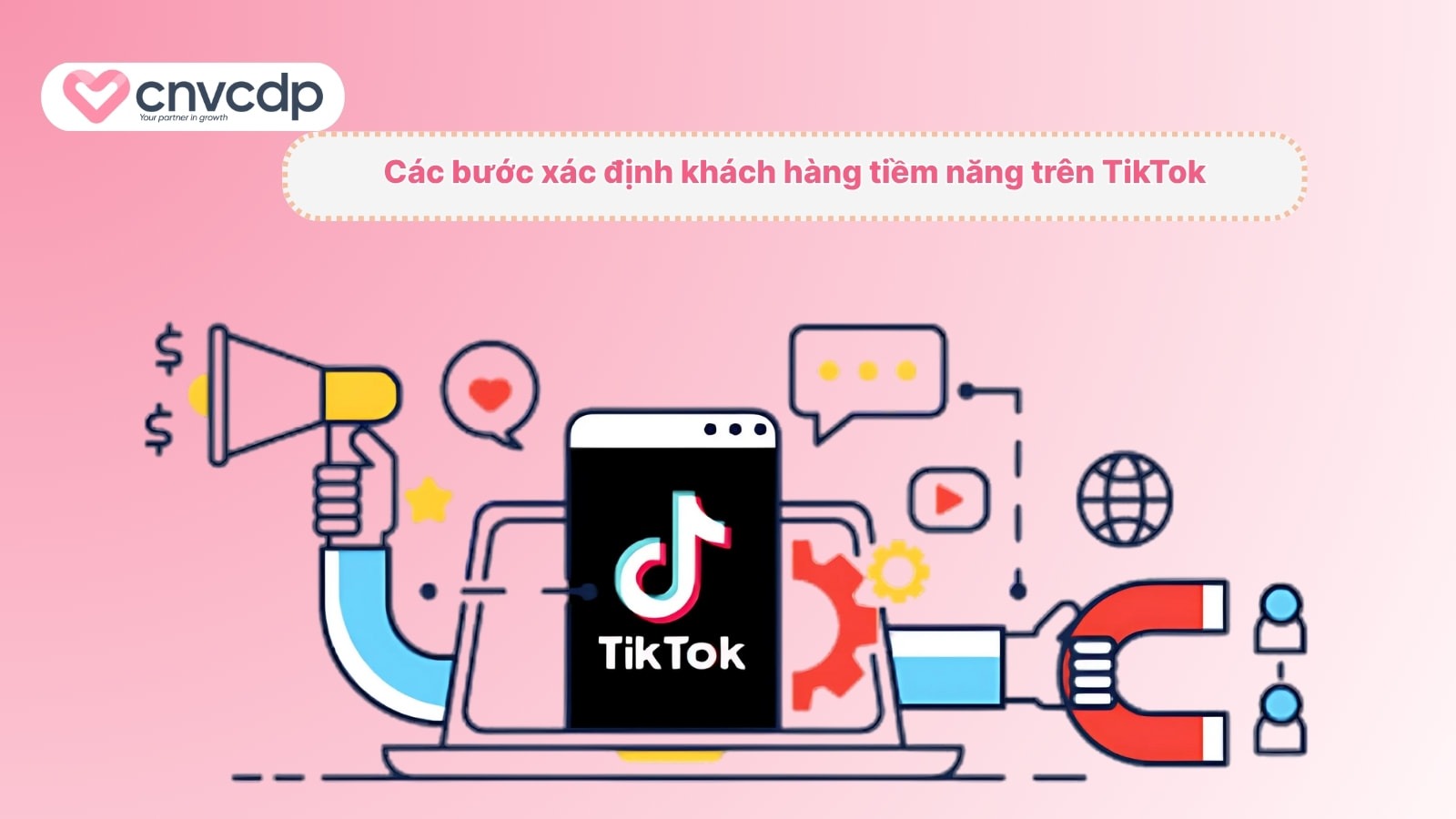 Top 5 cách tìm khách hàng tiềm năng trên TikTok HIỆU QUẢ 4 Nhung buoc xac dinh khach hang tiem nang tren nen tang TikTok
