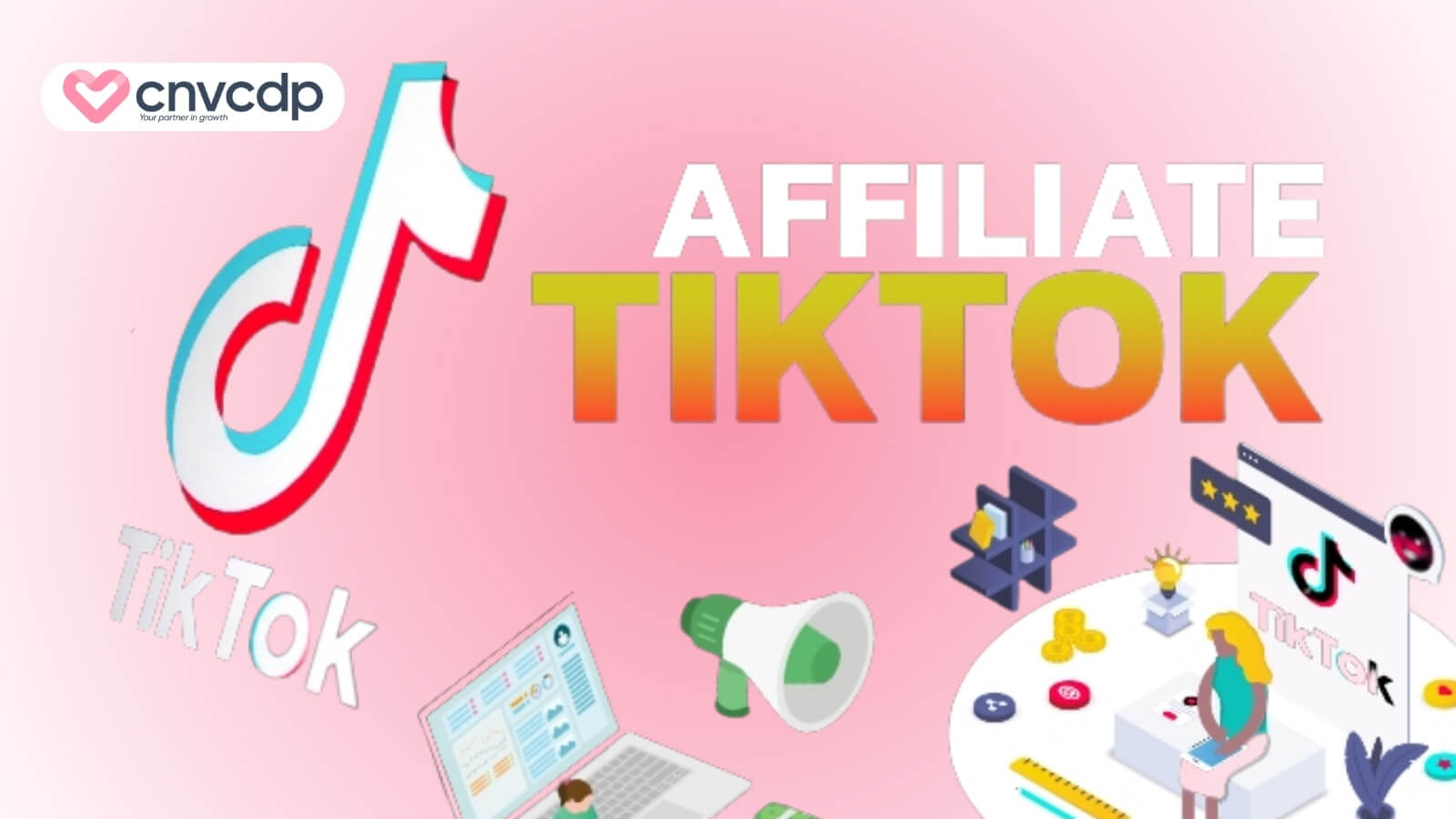 Hướng dẫn làm tiếp thị liên kết trên TikTok HIỆU QUẢ cho người mới 16 nhung chien luoc trien khai affiliate tiktok