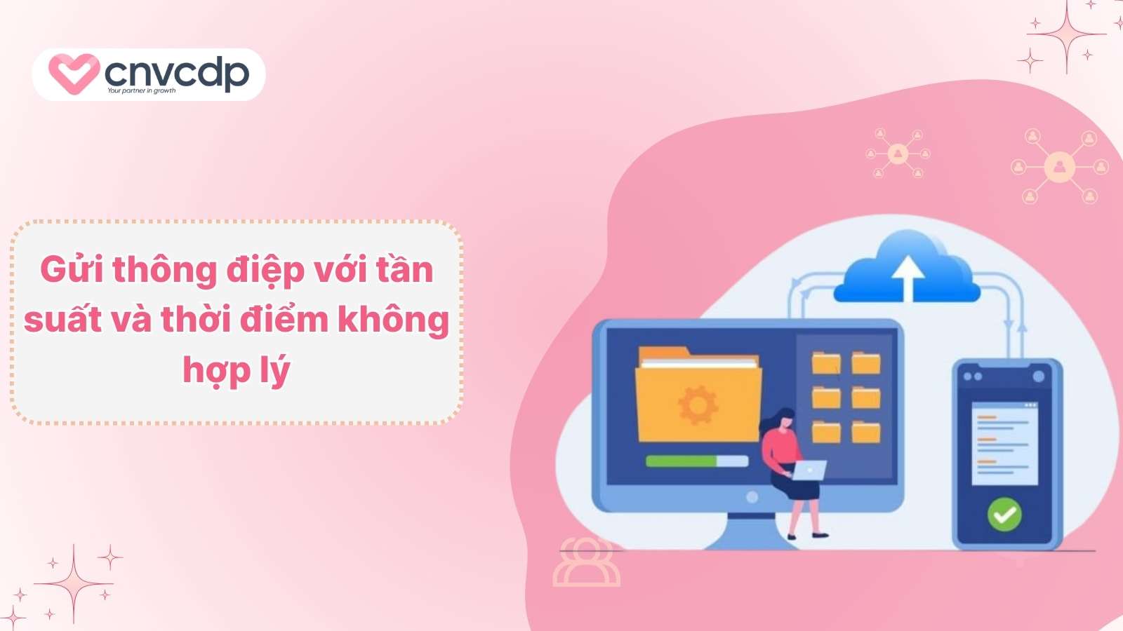 Tìm hiểu các sai lầm khi triển khai Automation Marketing doanh nghiệp thường gặp 7 Gui thong diep voi tan suat khong hop ly
