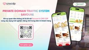 Savouré: 3 Bước Phân Tầng Khách Hàng & Sở Hữu Traffic - Nghệ Thuật Xây Dựng Loyalty PDTS Trên Nền tảng CDP
