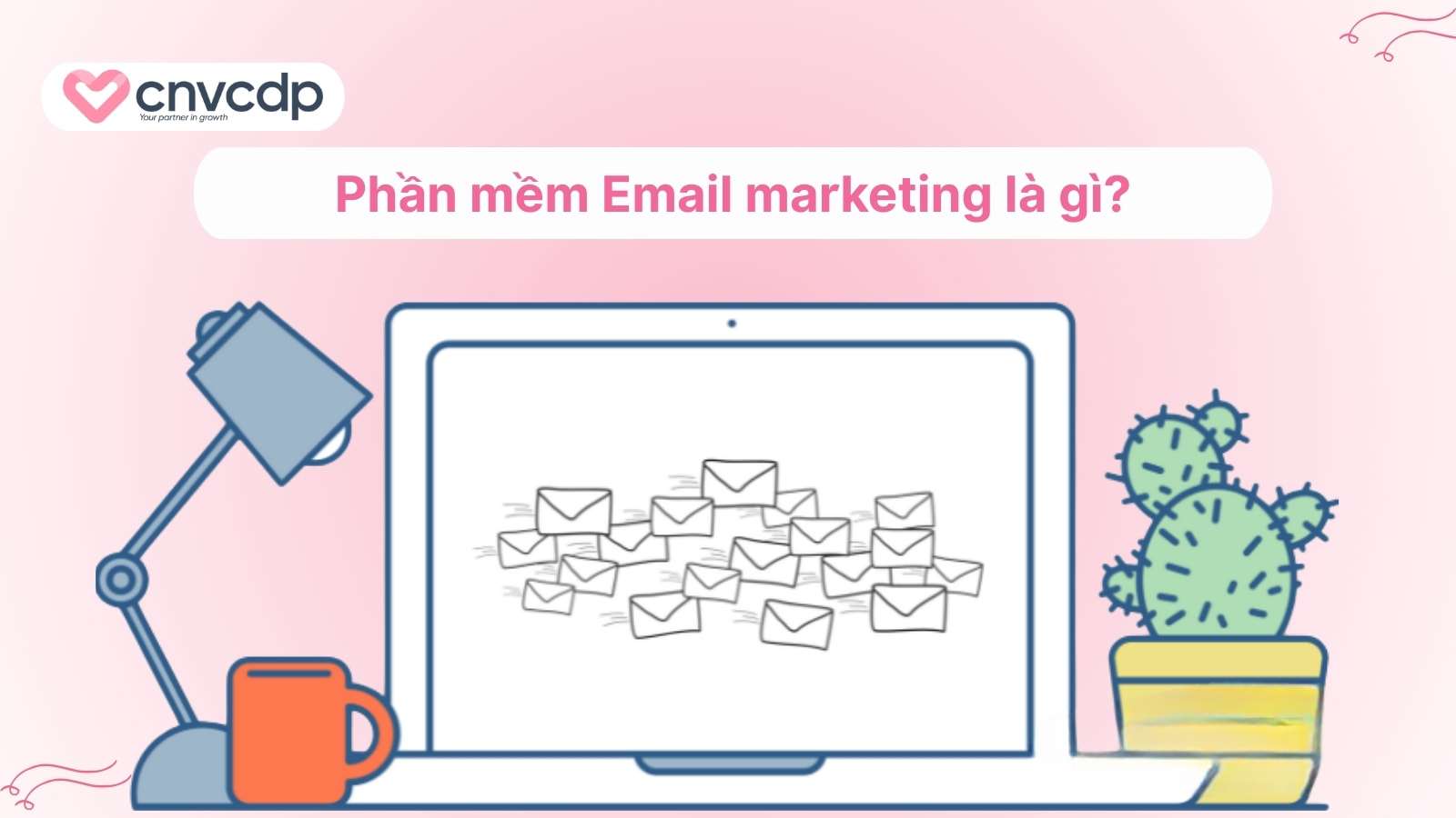 15+ phần mềm Email Marketing giá rẻ, dễ dùng, hiệu quả cao trong năm 2025 3 Phan mem Email Marketing la gi