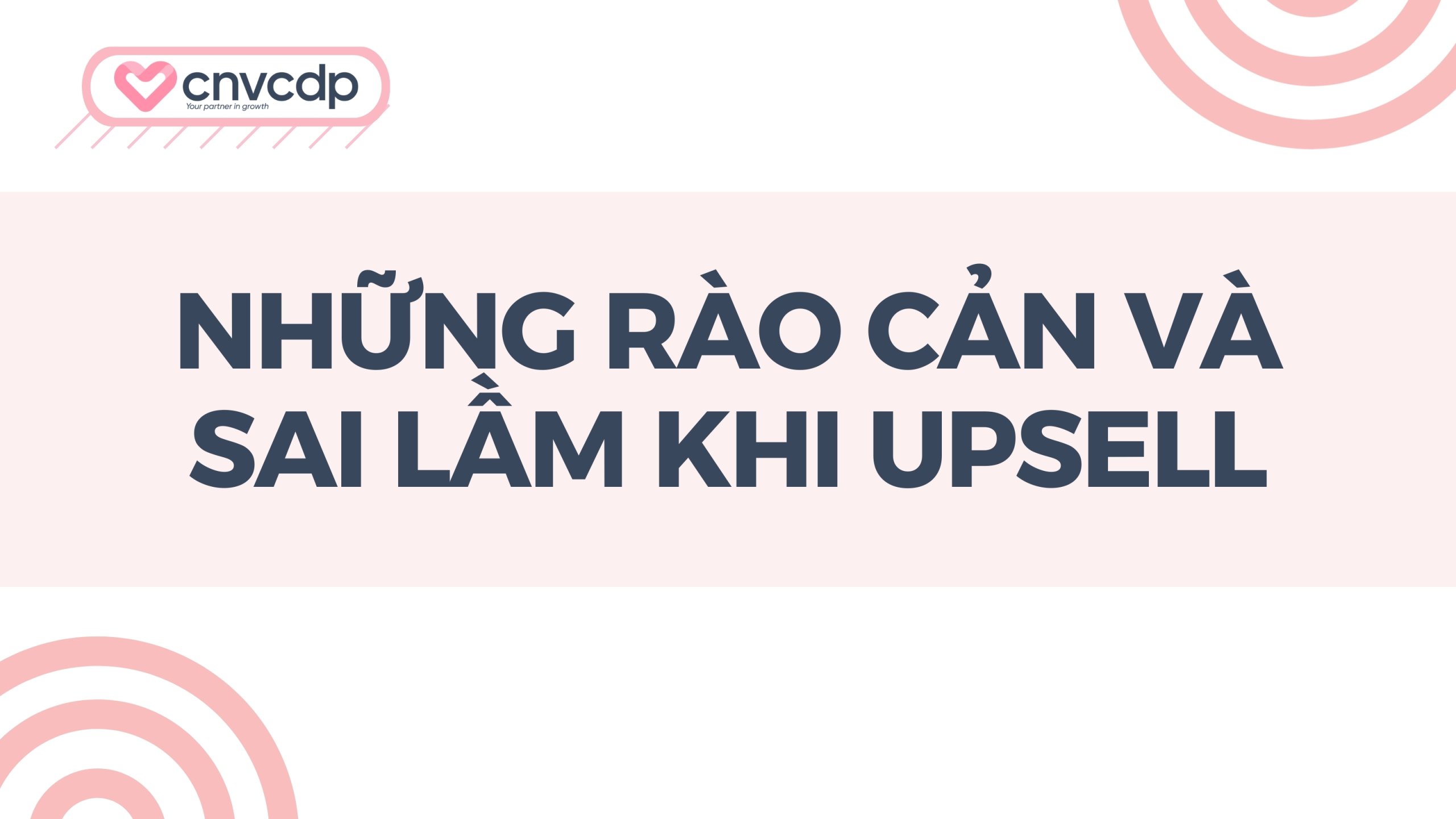 Upsell là gì? Chiến lược tăng doanh thu và giá trị đơn hàng 10 Những rào cản và sai lầm phổ biến khi triển khai Upsell