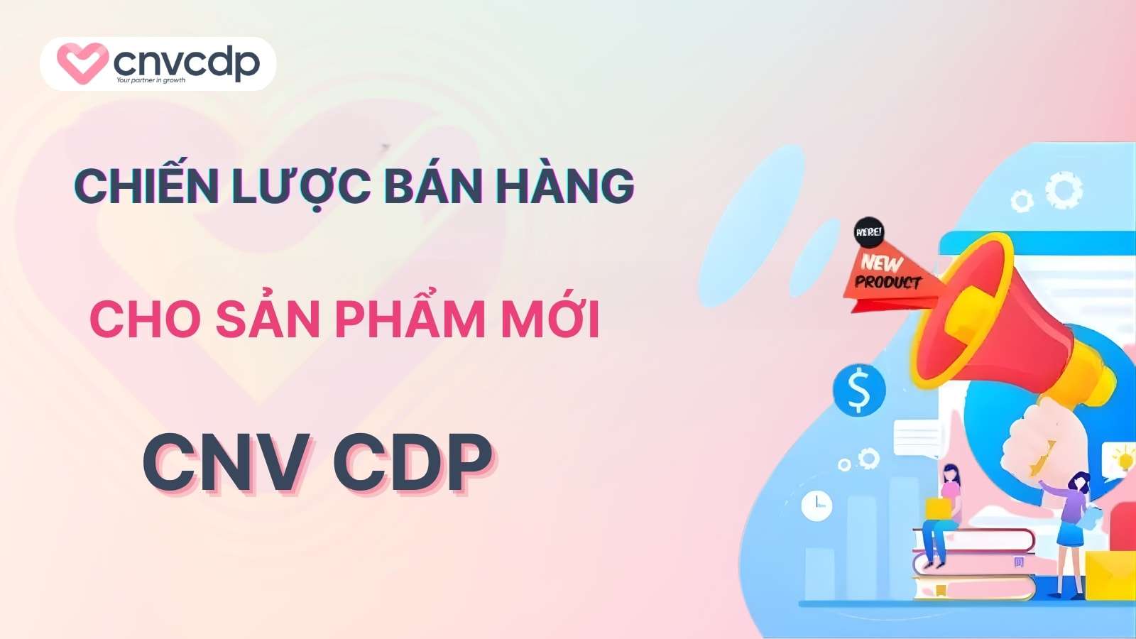 Chiến lược bán hàng cho sản phẩm mới giúp tăng doanh số và đạt hiệu quả 2 Chien luoc ban hang cho san pham moi