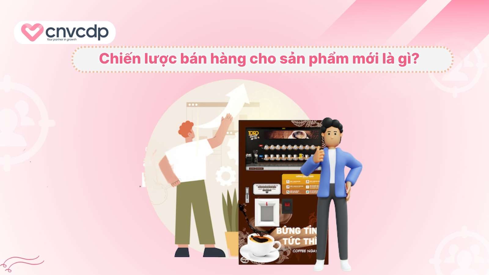 Chiến lược bán hàng cho sản phẩm mới giúp tăng doanh số và đạt hiệu quả 3 Chien luoc ban hang cho san pham moi la gi