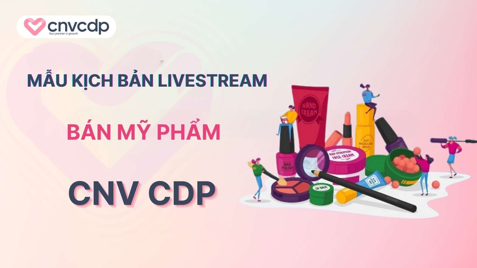 7+ Mẫu kịch bản livestream bán mỹ phẩm đơn giản, hiệu quả chốt đơn nhanh 2 mau kich ban livestream ban my pham