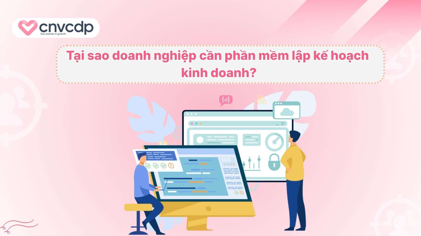 15 Phần mềm lập kế hoạch kinh doanh chuyên nghiệp doanh nghiệp nên dùng 3 Tai sao doanh nghiep can phan mem lap ke hoach kinh doanh