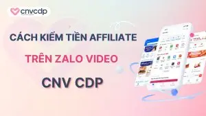 Cach kiem tien Affiliate tren Zalo Video
