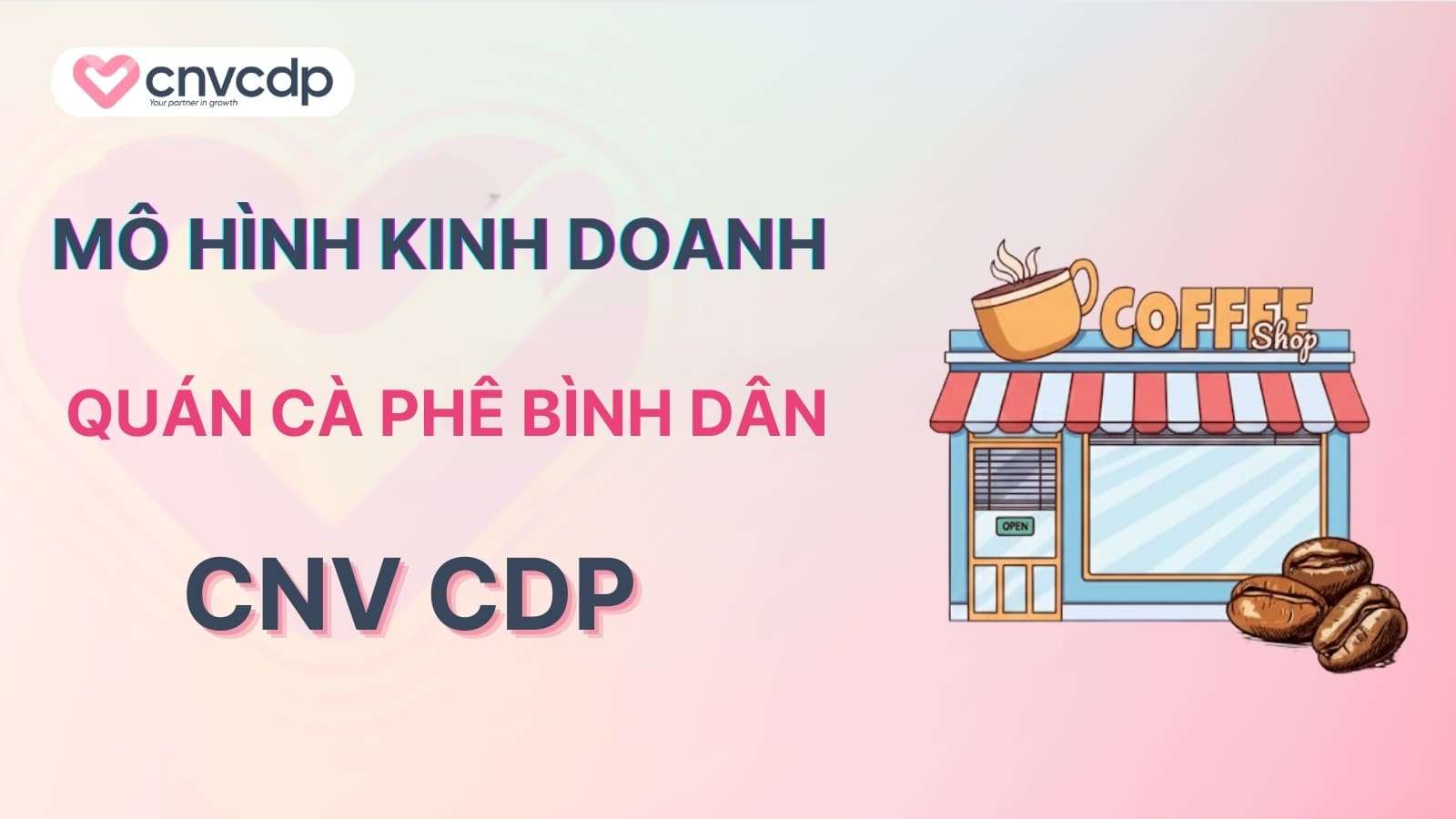 Mô hình kinh doanh quán cà phê bình dân đẹp, tiết kiệm chi phí 2 Mo hinh kinh doanh quan ca phe binh dan