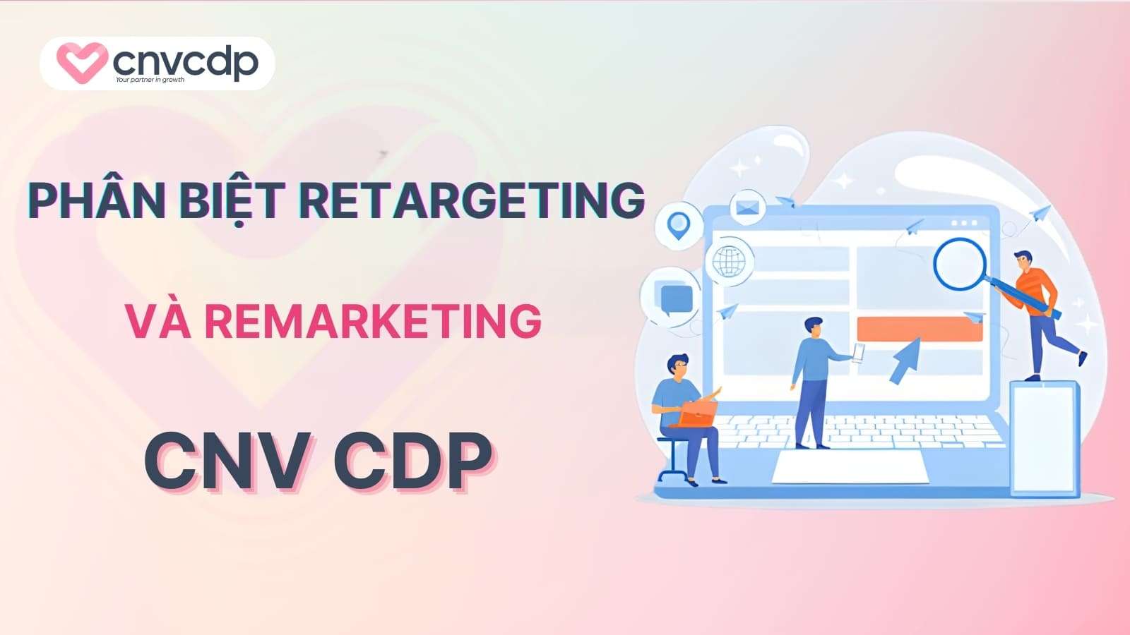 Phan biet Retargeting va Remarketing
