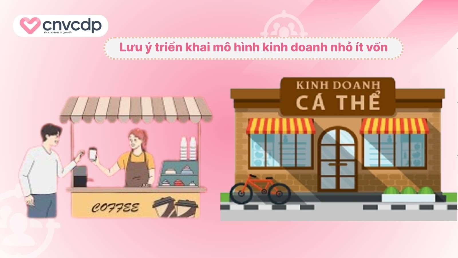 19 mô hình kinh doanh nhỏ ít vốn sinh lời nhanh dành cho người mới 15 Luu y trien khai mo hinh kinh doanh nho it von