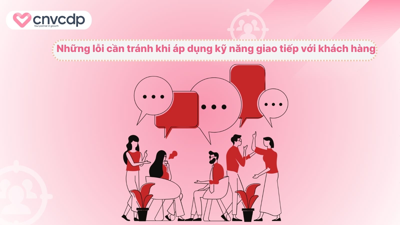 Nhung loi can tranh khi ap dung ky nang giao tiep voi khach hang