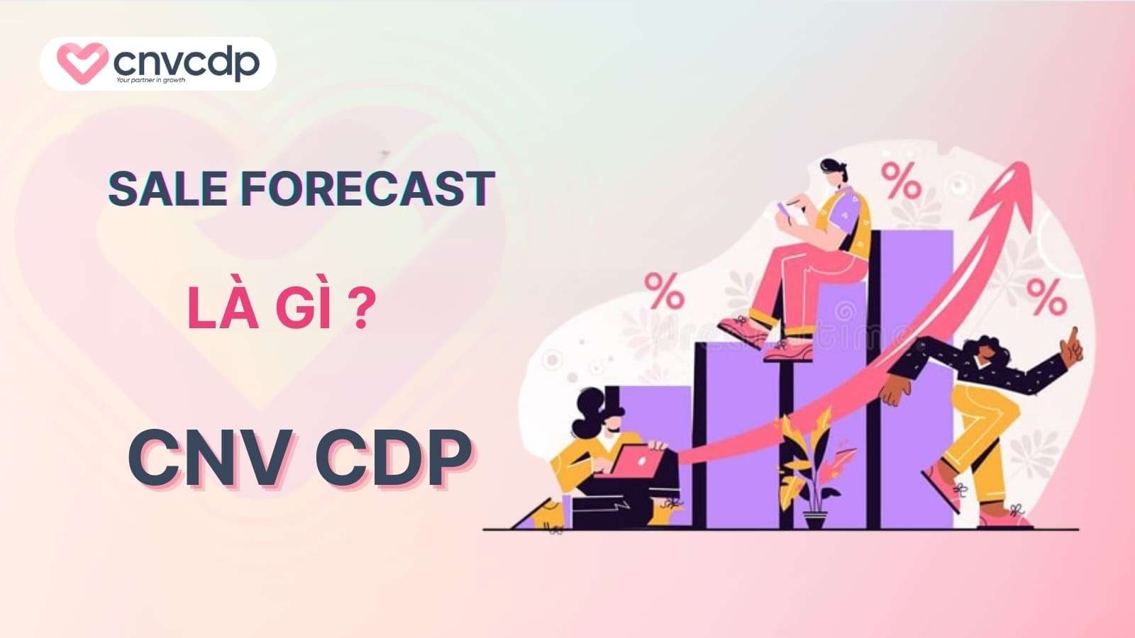 Sale Forecast là gì? Chiến lược bán hàng hiệu quả cho doanh nghiệp 2 Sale Forecast la gi