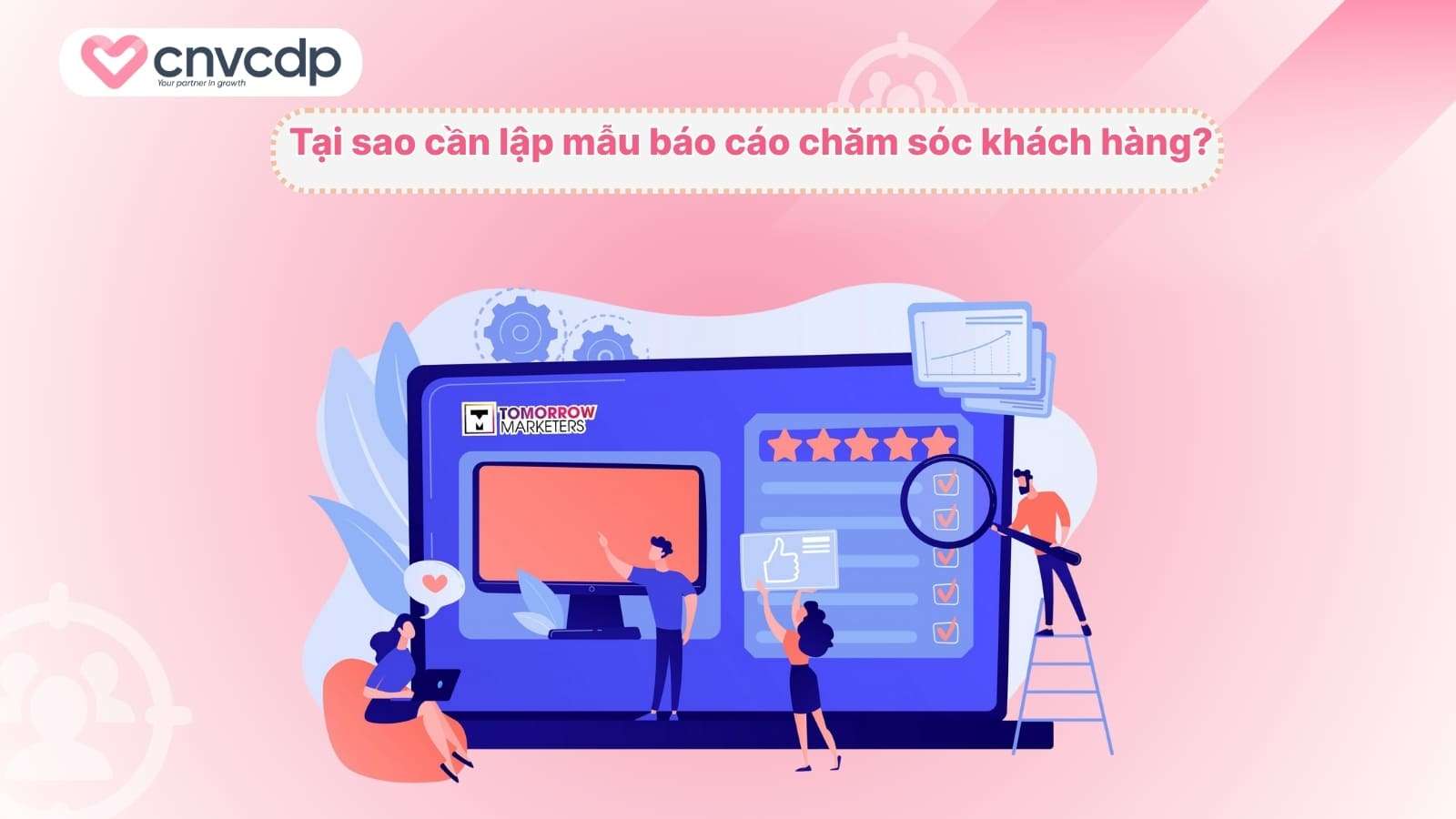 Tai sao can lap mau bao cao cham soc khach hang